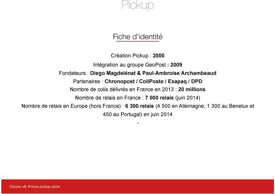 délivrés en France en 2013 : 20 millions Nombre de relais en France : 7 000 relais (juin 2014) Nombre de