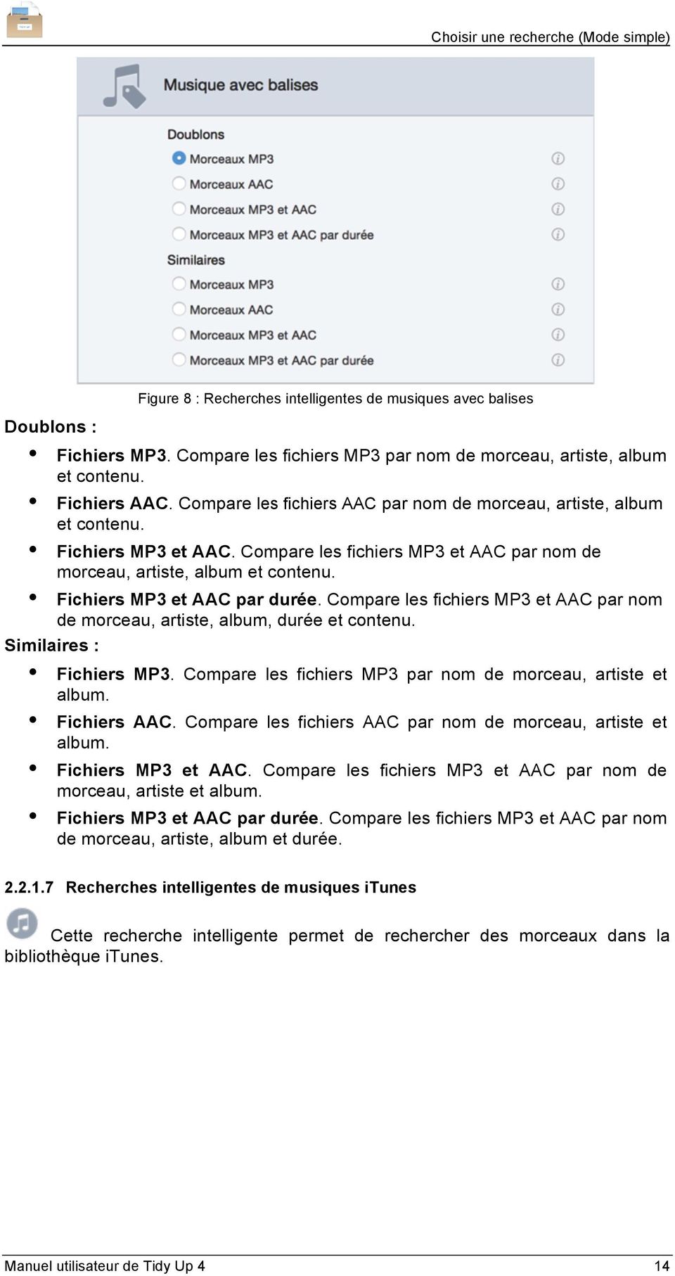 Fichiers MP3 et AAC par durée. Compare les fichiers MP3 et AAC par nom de morceau, artiste, album, durée et contenu. Similaires : Fichiers MP3.