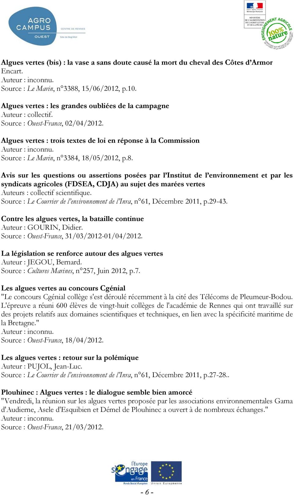 Algues vertes : trois textes de loi en réponse à la Commission Source : Le Marin, n 3384