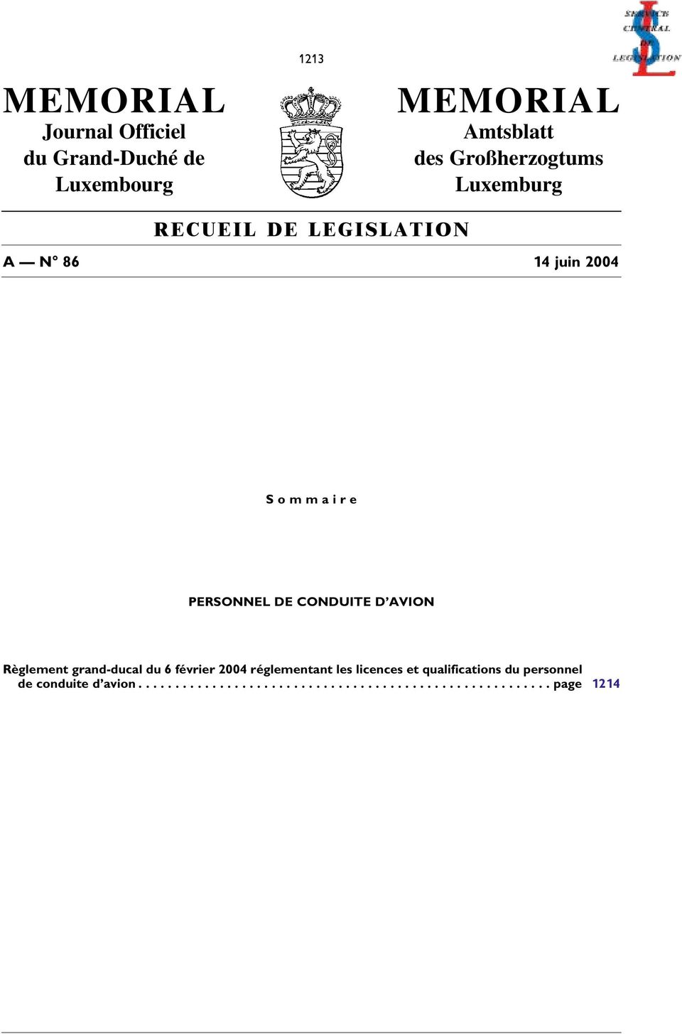 DE CONDUITE D AVION Règlement grand-ducal du 6 février 2004 réglementant les licences et