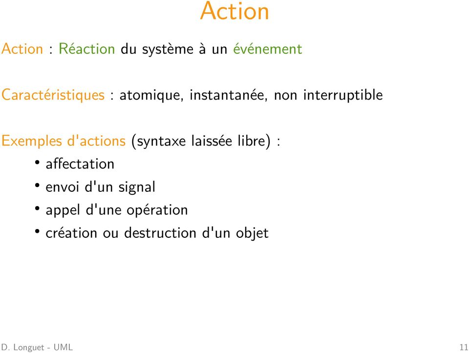 Exemples d'actions (syntaxe laissée libre) : affectation envoi