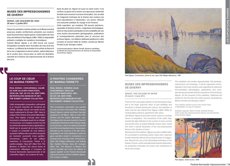 Comme Monet, Signac a en effet trouvé une source d inspiration constante dans l évocation de l eau et de ses couleurs.