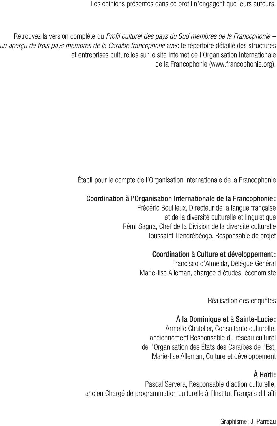 entreprises culturelles sur le site Internet de l Organisation Internationale de la Francophonie (www.francophonie.org).