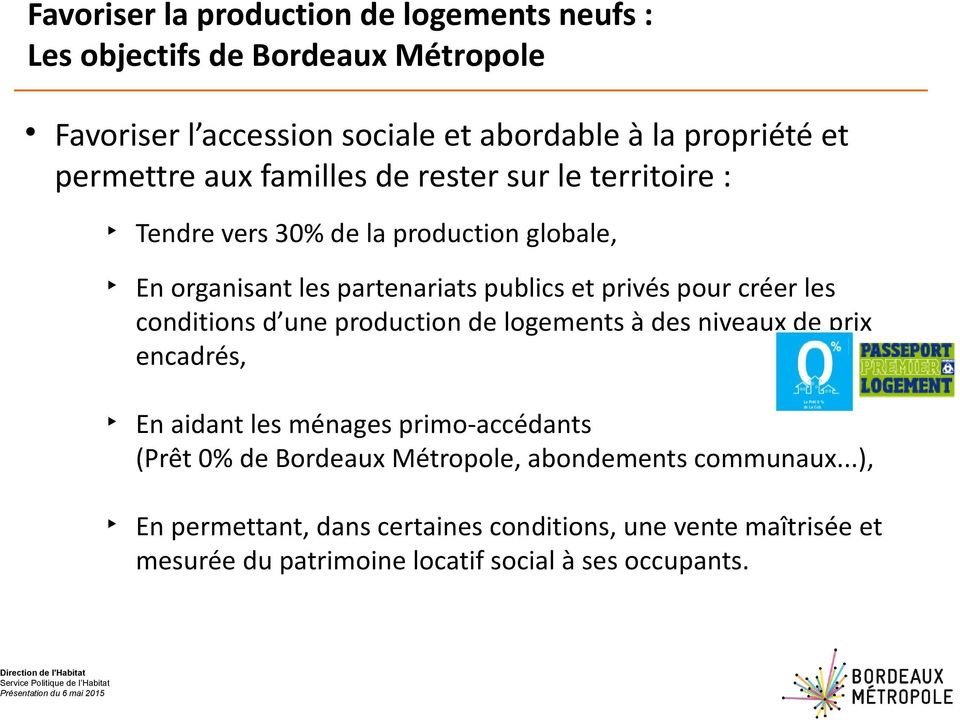 logements à des niveaux de prix encadrés, En aidant les ménages primo-accédants (Prêt 0% de Bordeaux Métropole, abondements