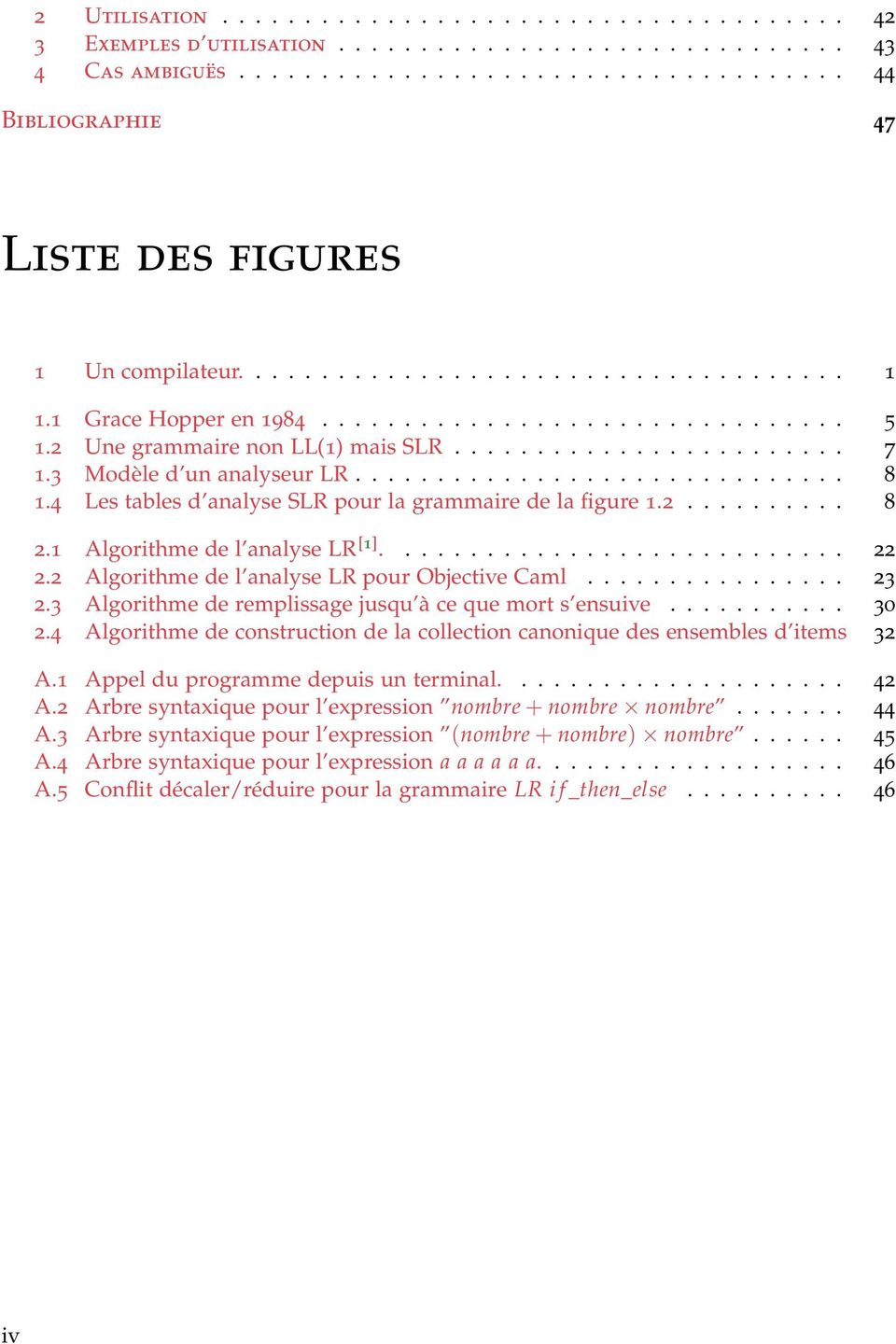 4 Les tables d analyse SLR pour la grammaire de la figure 1.2.......... 8 2.1 Algorithme de l analyse LR [1]............................ 22 2.2 Algorithme de l analyse LR pour Objective Caml................ 23 2.