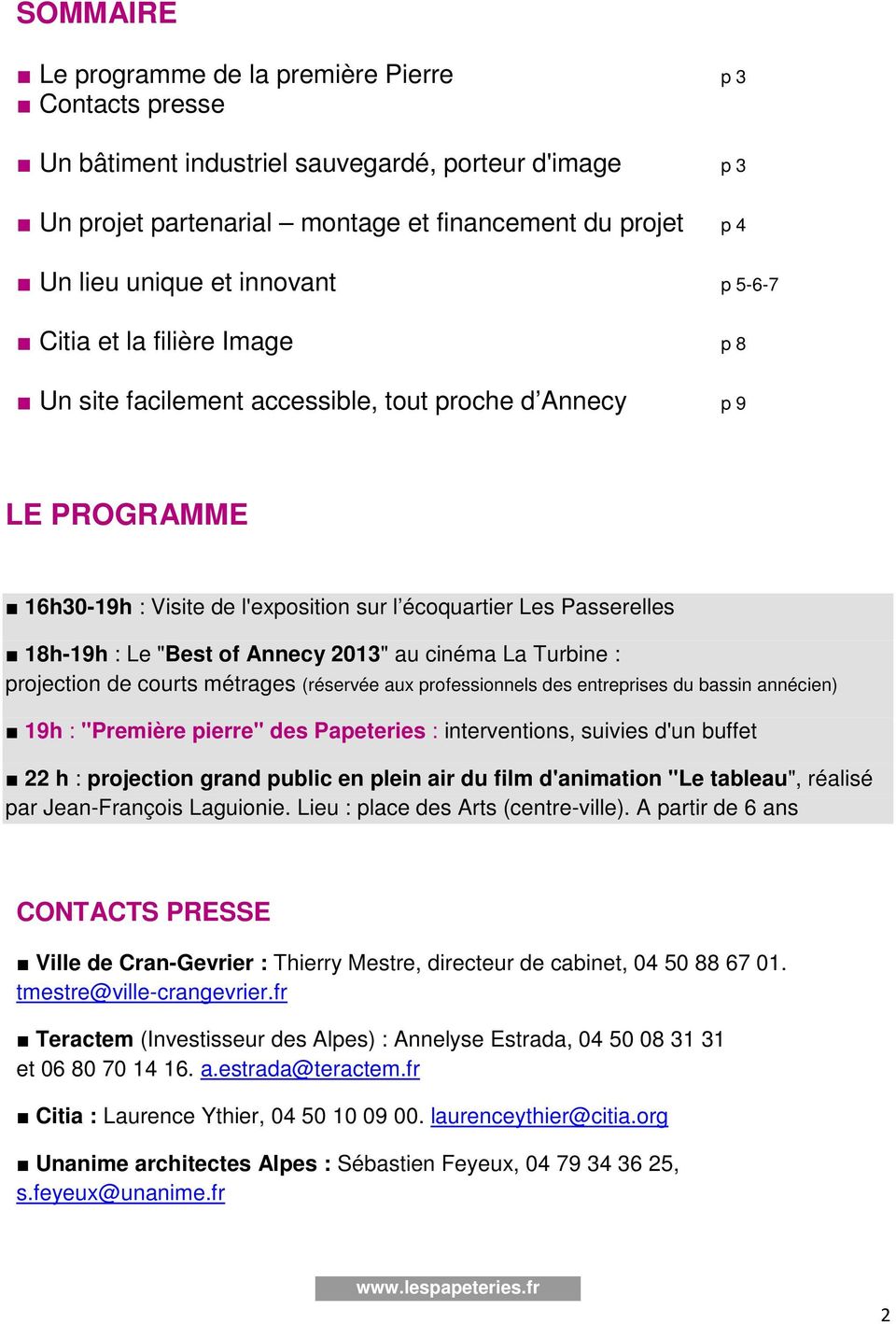 "Best of Annecy 2013" au cinéma La Turbine : projection de courts métrages (réservée aux professionnels des entreprises du bassin annécien) 19h : "Première pierre" des Papeteries : interventions,