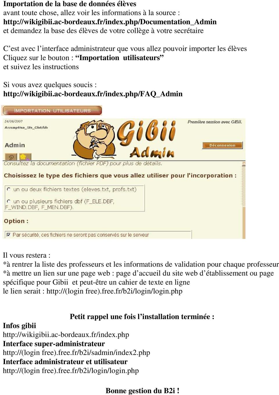 Importation utilisateurs et suivez les instructions Si vous avez quelques soucis : http://wikigibii.ac-bordeaux.fr/index.