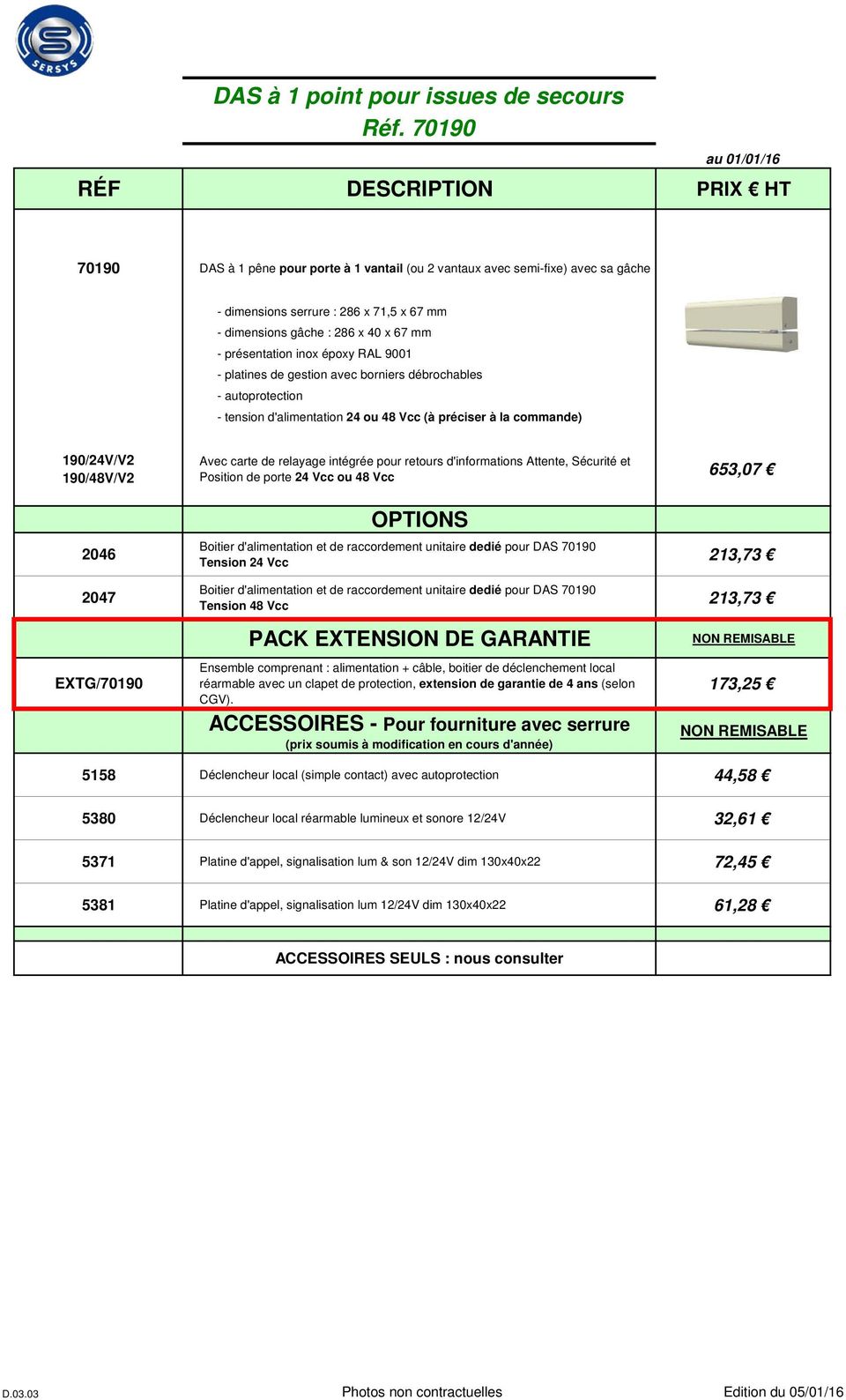 RAL 9001 - platines de gestion avec borniers débrochables - autoprotection - tension d'alimentation 24 ou 48 Vcc (à préciser à la commande) 190/24V/V2 190/48V/V2 2046 Avec carte de relayage intégrée