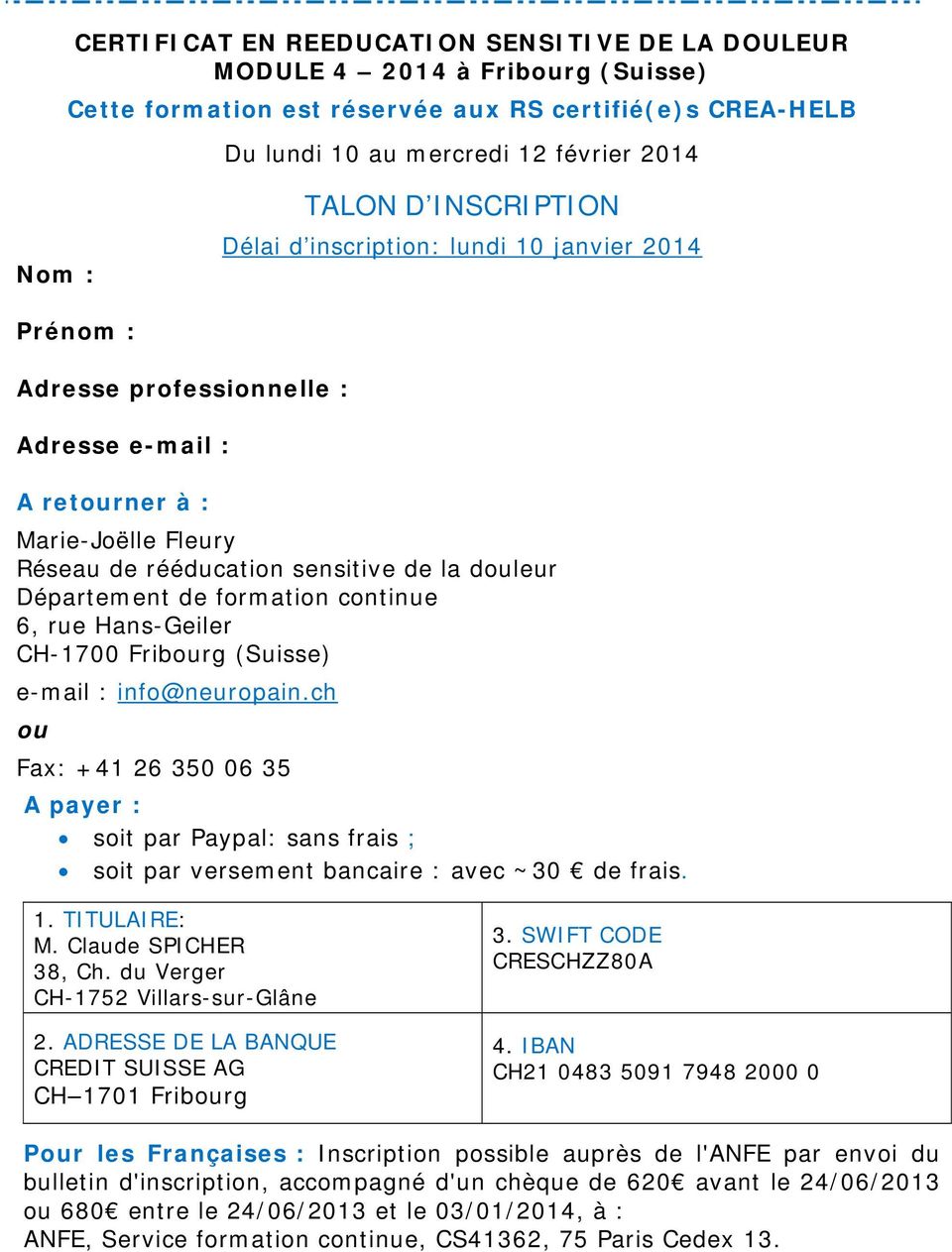 Département de formation continue 6, rue Hans-Geiler CH-1700 Fribourg (Suisse) e-mail : info@neuropain.