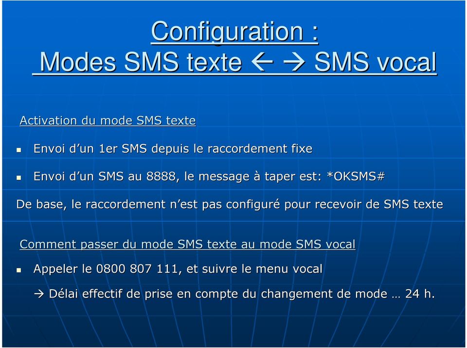 est n pas configuré pour recevoir de SMS texte Comment passer du mode SMS texte au mode SMS vocal