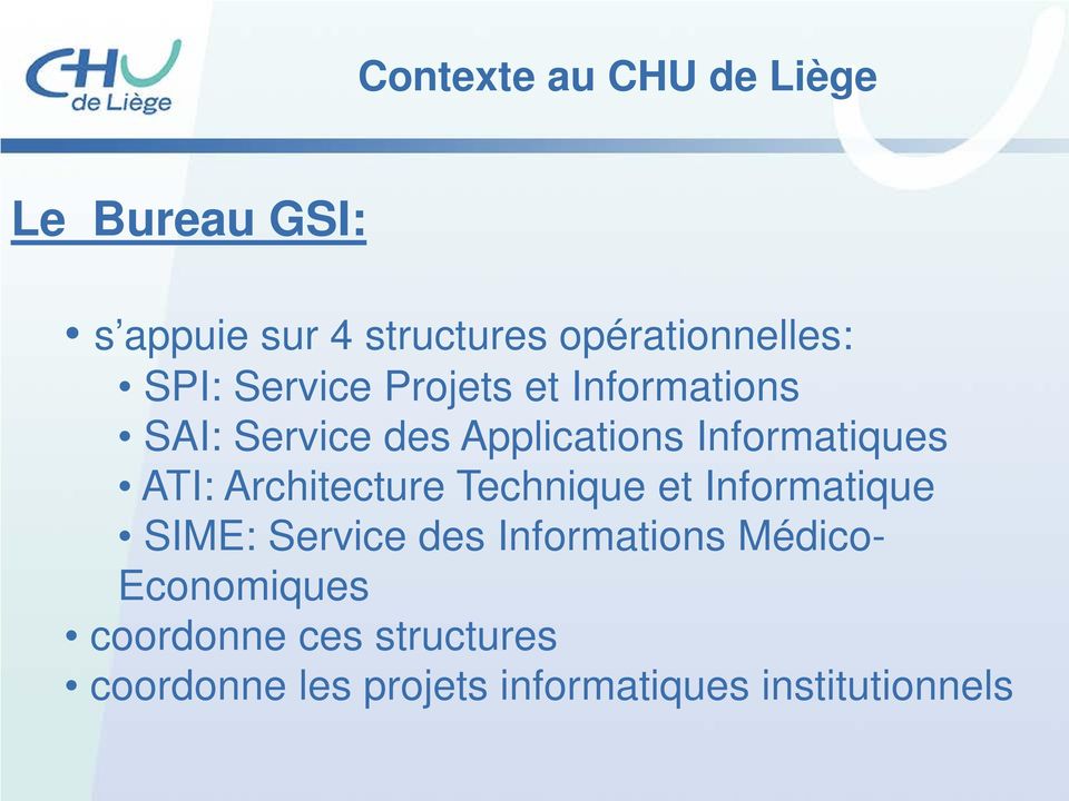 ATI: Architecture Technique et Informatique SIME: Service des Informations Médico-
