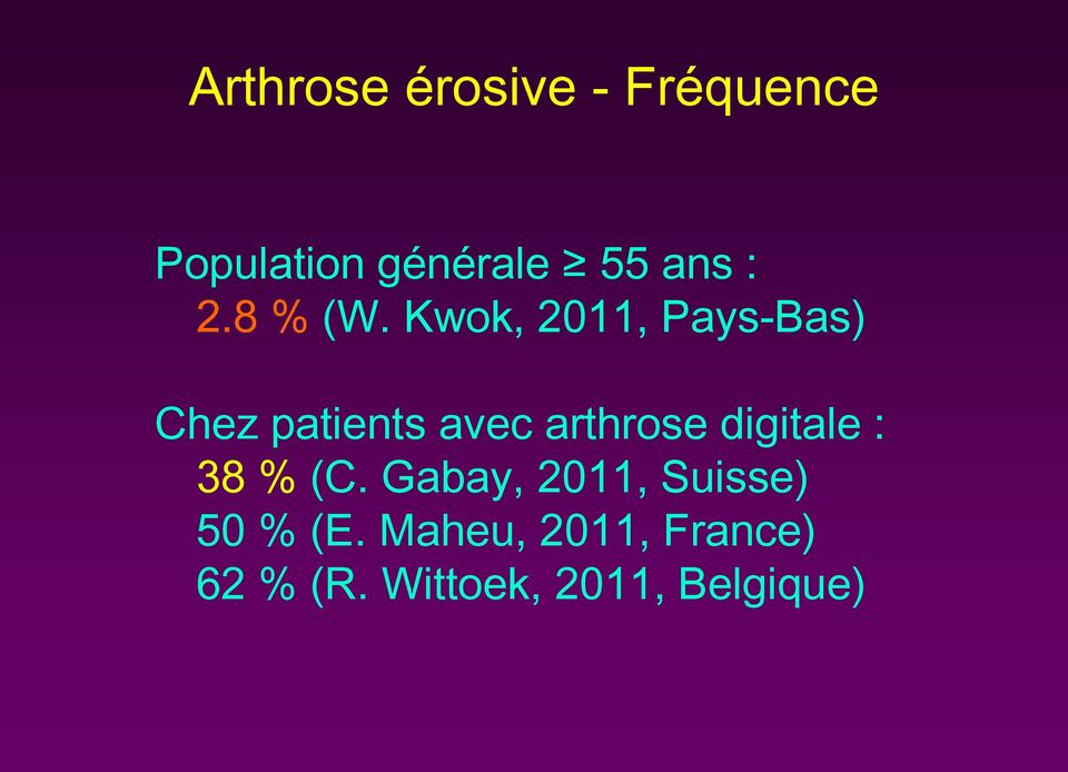 Kwok, 2011, Pays-Bas) Chez patients avec arthrose