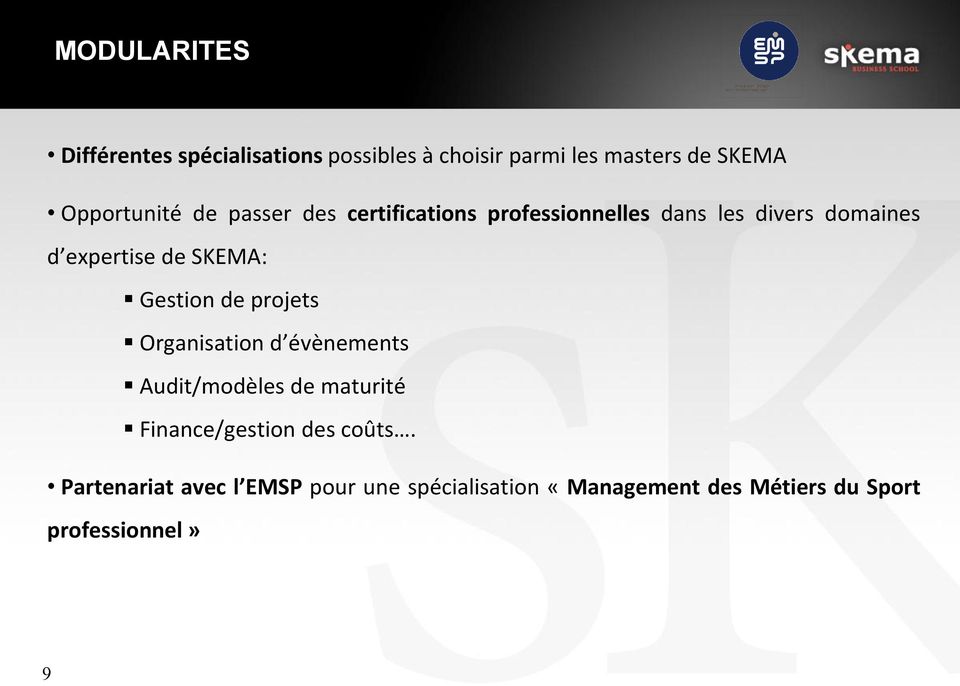 de SKEMA: Gestion de projets Organisation d évènements Audit/modèles de maturité Finance/gestion