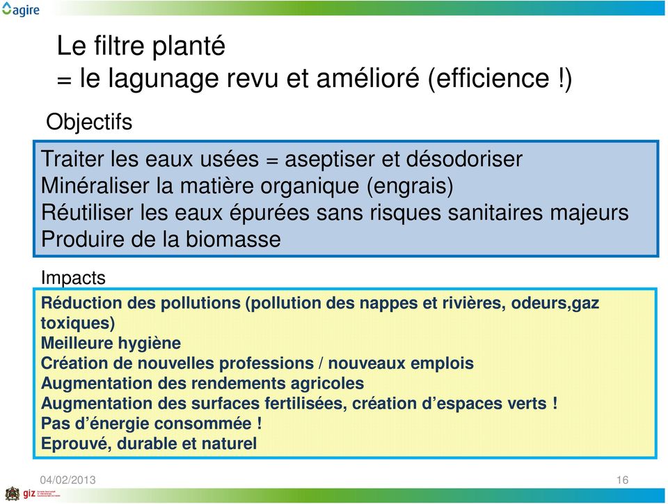 risques sanitaires majeurs Produire de la biomasse Impacts Réduction des pollutions (pollution des nappes et rivières, odeurs,gaz toxiques)