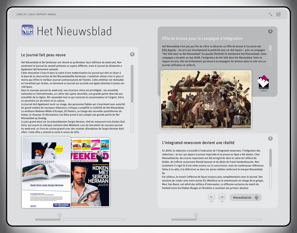 Cette rénovation s inscrit dans le cadre d une modernisation du journal qui doit se situer à la base de la résurrection de Het Nieuwsblad/De Gentenaar.