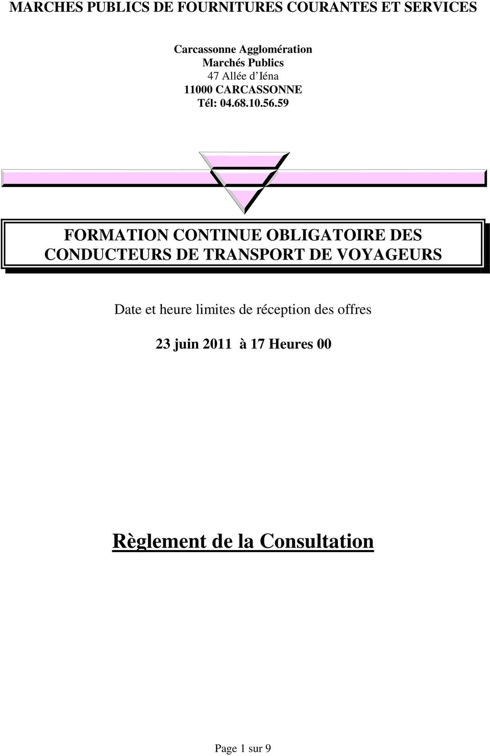59 FORMATION CONTINUE OBLIGATOIRE DES CONDUCTEURS DE TRANSPORT DE VOYAGEURS Date et