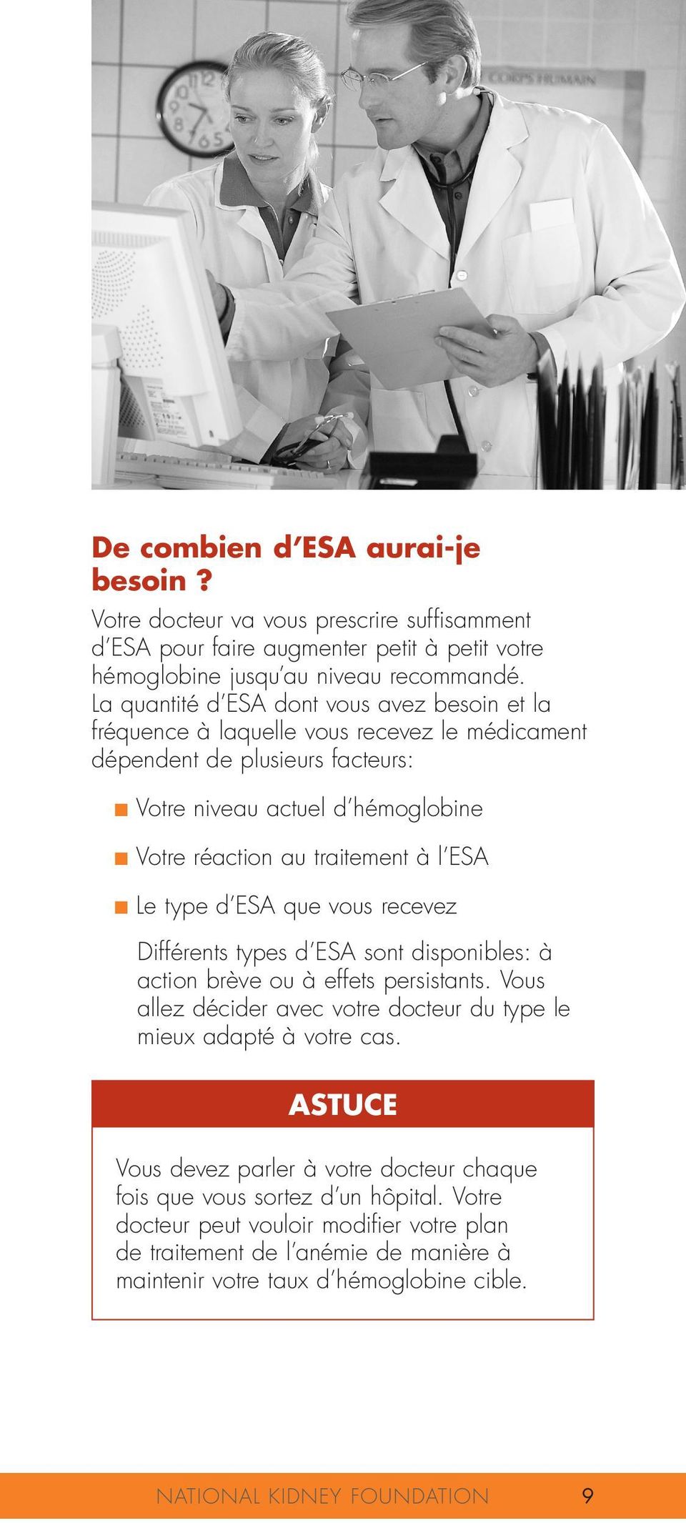 traitement à l ESA n Le type d ESA que vous recevez Différents types d ESA sont disponibles: à action brève ou à effets persistants.