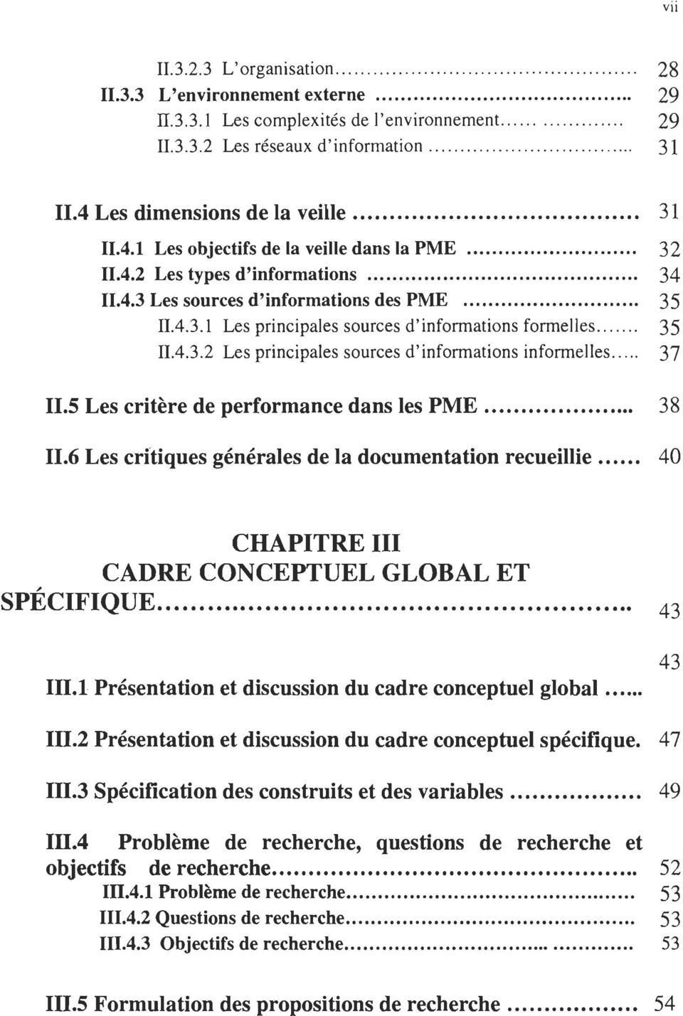 .. 35 II.4.3.2 Les principales sources d'informations informelles..... 37 II.5 Les critère de performance dans les PME... 38 II.6 Les critiques générales de la documentation recueillie.