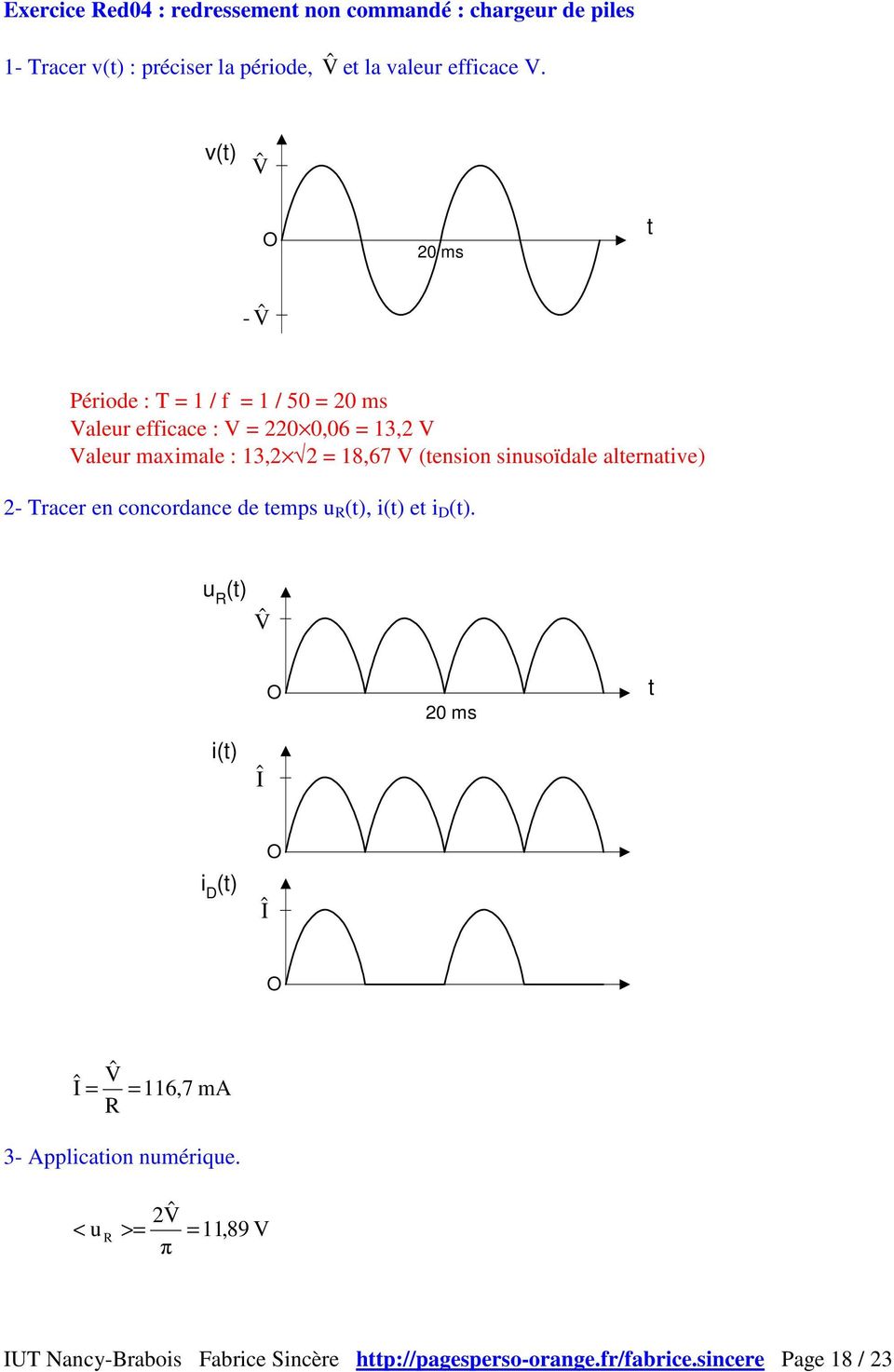 (tension sinusoïdale alternative) 2- racer en concordance de temps u R, i et i D.