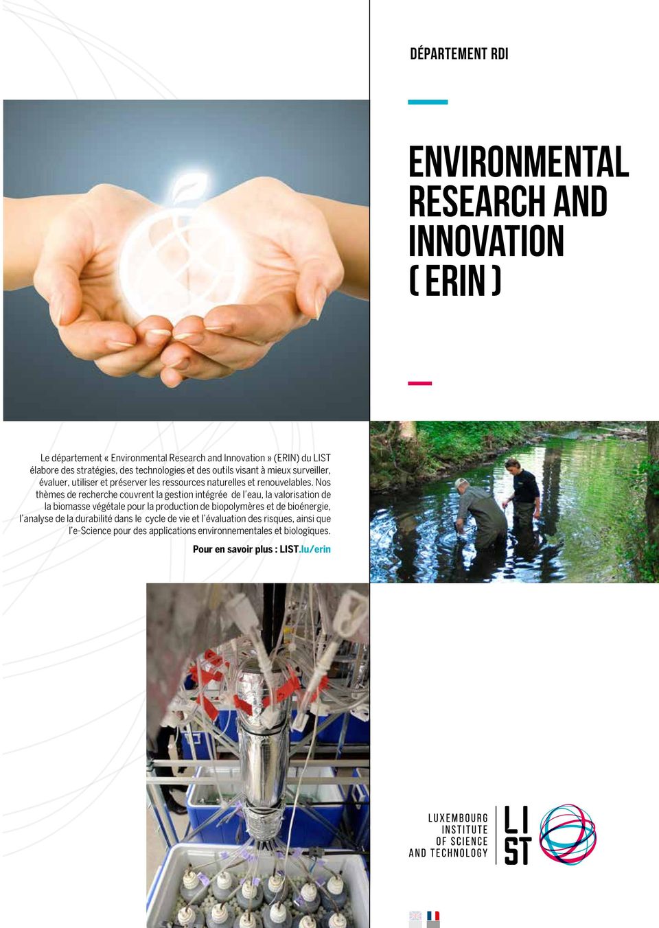 Nos thèmes de recherche couvrent la gestion intégrée de l eau, la valorisation de la biomasse végétale pour la production de biopolymères et de bioénergie, l
