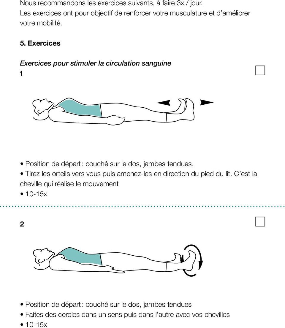 Exercices Exercices pour stimuler la circulation sanguine 1 Position de départ : couché sur le dos, jambes tendues.