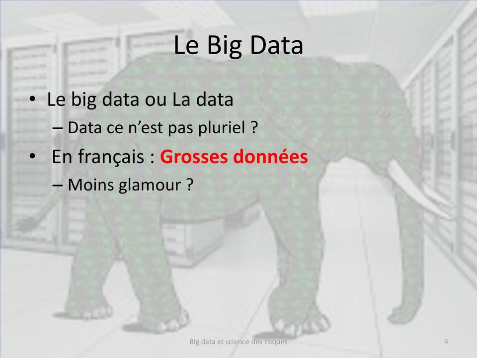 En français : Grosses données