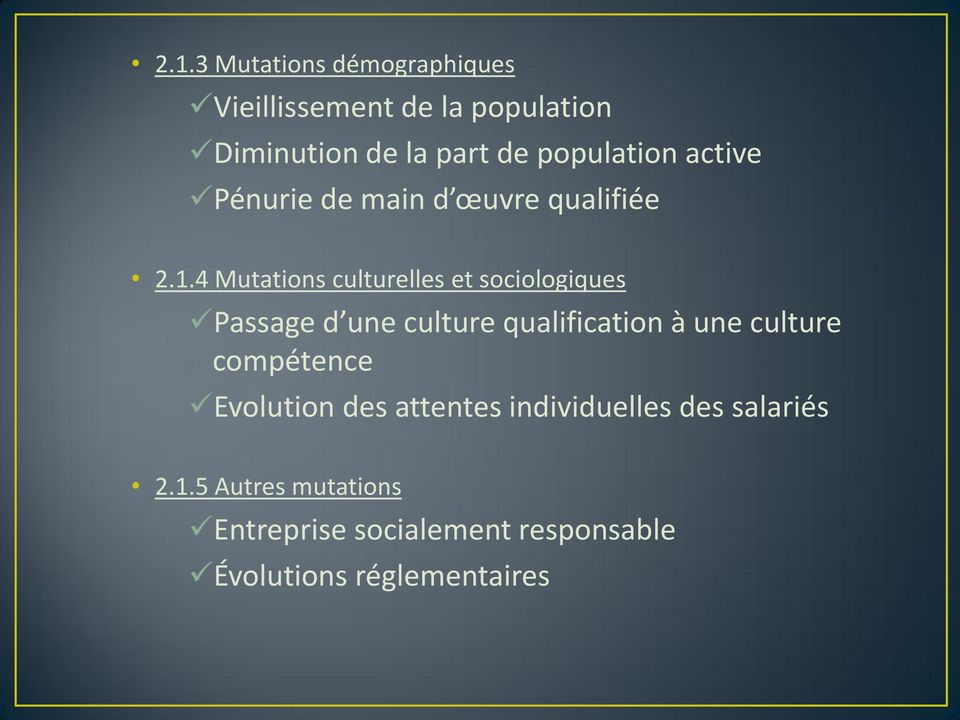 4 Mutations culturelles et sociologiques Passage d une culture qualification à une culture