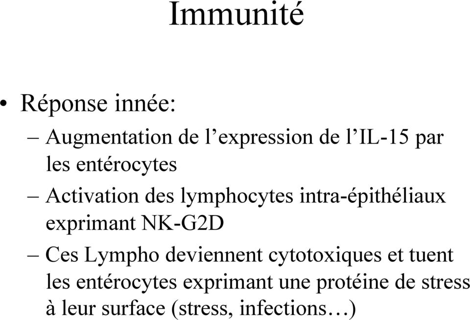 exprimant NK-G2D Ces Lympho deviennent cytotoxiques et tuent les