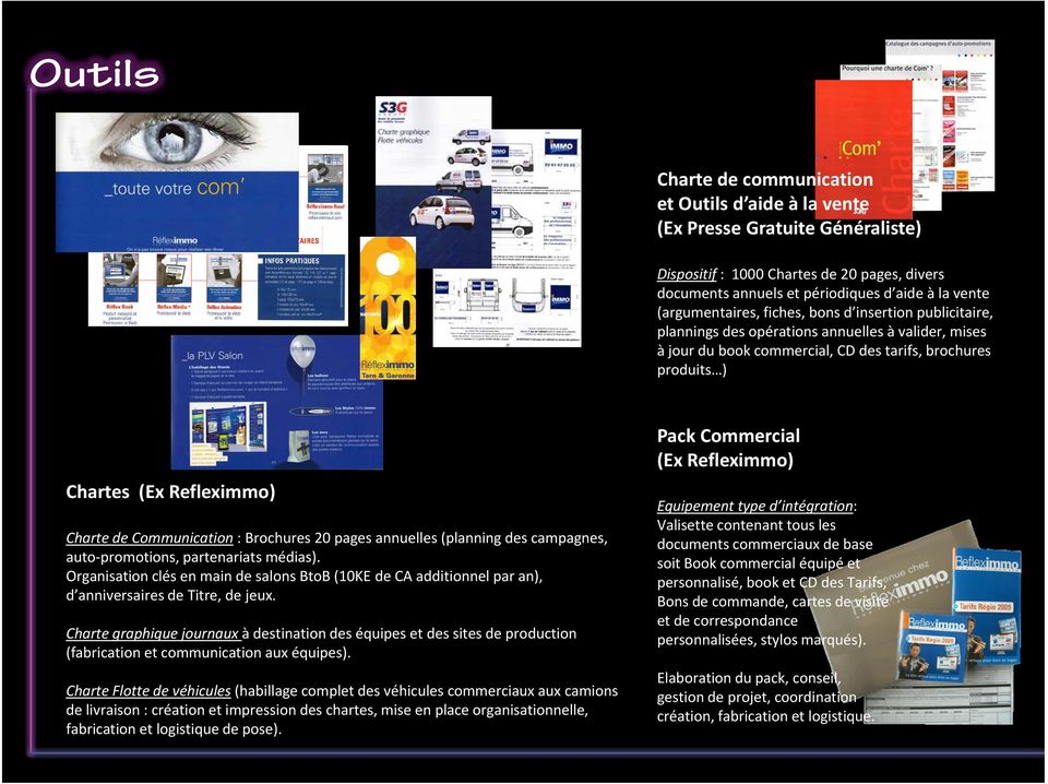 Charte de Communication : Brochures 20 pages annuelles (planning des campagnes, auto promotions, partenariats médias).