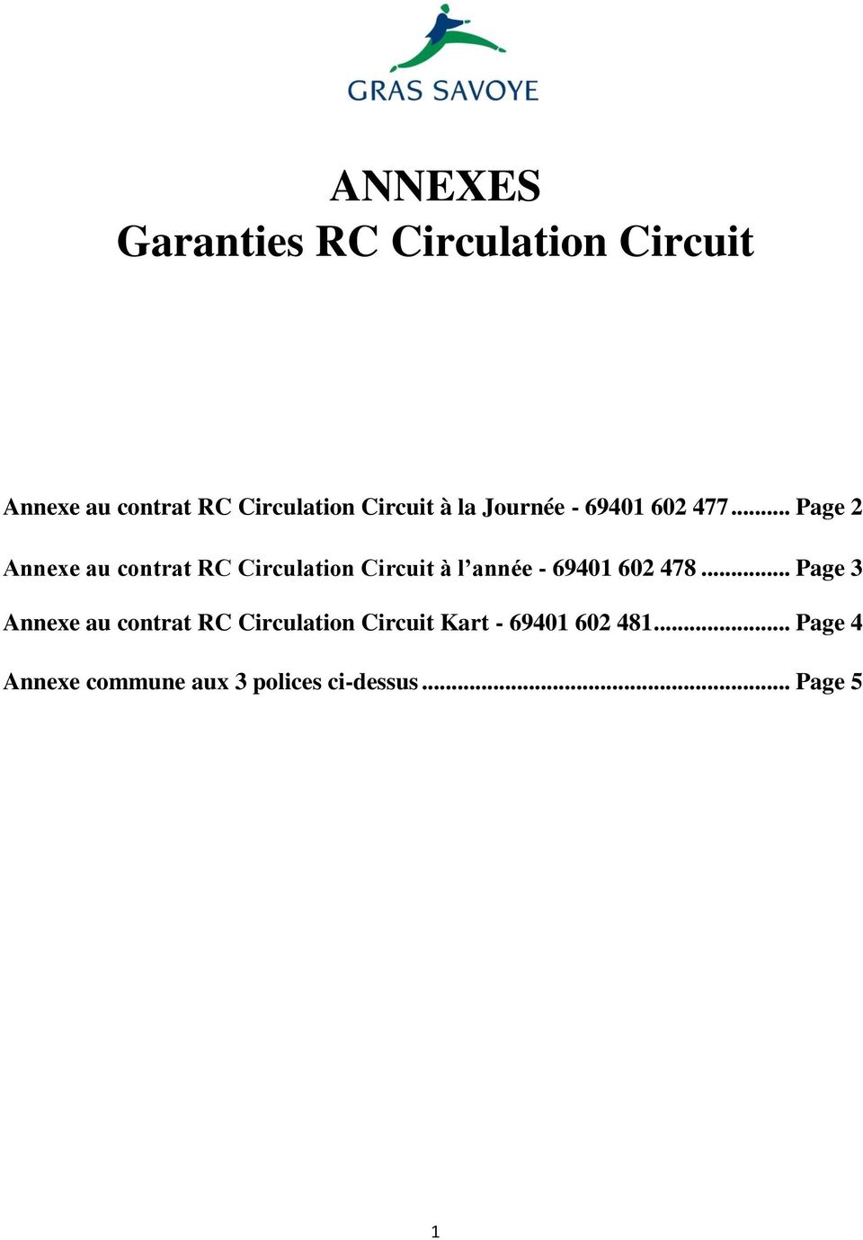 .. Page 2 Annexe au contrat RC Circulation Circuit à l année - 69401 602 478.