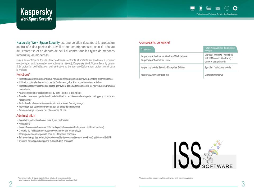 Grâce au contrôle de tous les flux de données entrants et sortants sur l'ordinateur (courrier électronique, trafic Internet et interactions de réseau), Kaspersky Work Space Security garantit la