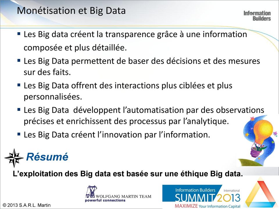 Les Big Data offrent des interactions plus ciblées et plus personnalisées.