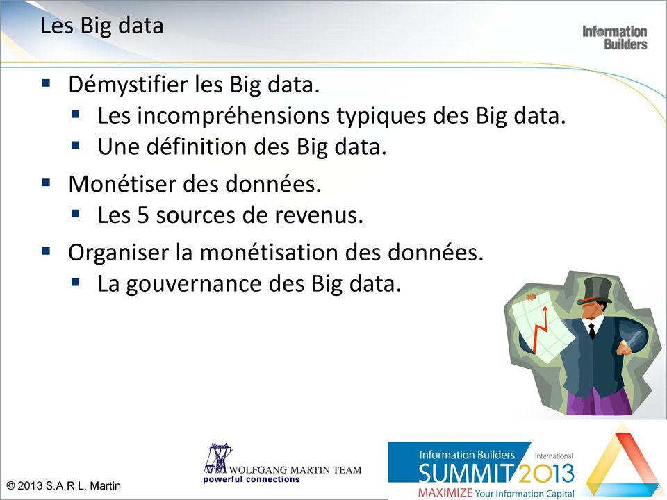 Une définition des Big data. Monétiser des données.