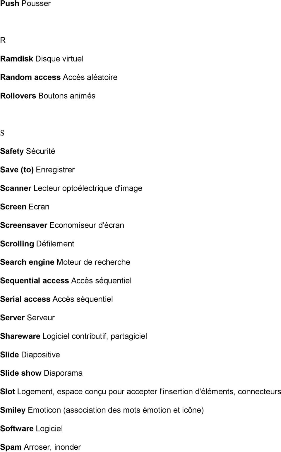 séquentiel Serial access Accès séquentiel Server Serveur Shareware Logiciel contributif, partagiciel Slide Diapositive Slide show Diaporama Slot