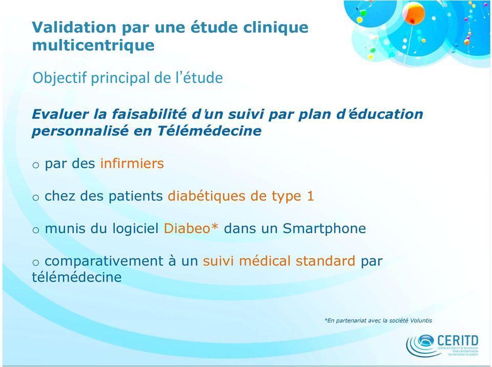 o chez des patients diabétiques de type 1 o munis du logiciel Diabeo* dans un Smartphone o