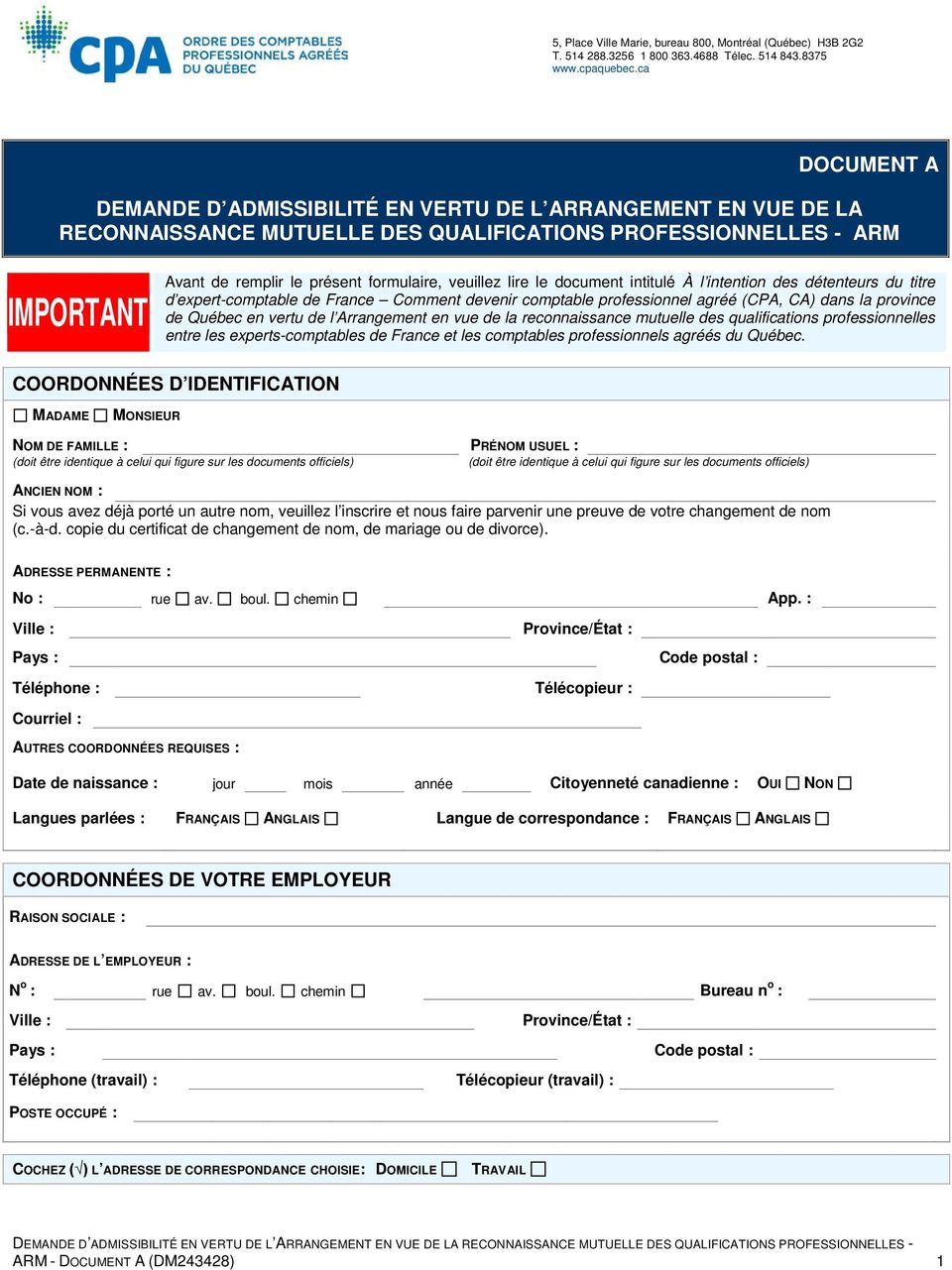 veuillez lire le document intitulé À l intention des détenteurs du titre d expert-comptable de France Comment devenir comptable professionnel agréé (CPA, CA) dans la province de Québec en vertu de l