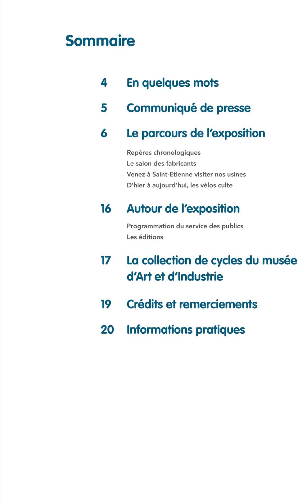 hui, les vélos culte 16 Autour de l exposition Programmation du service des publics Les éditions