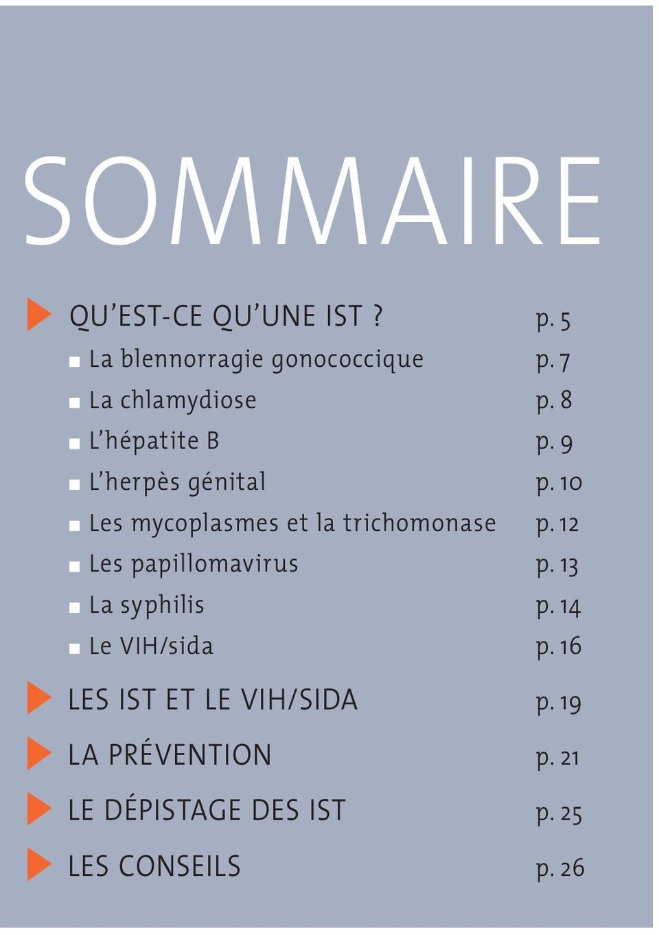 10 Les mycoplasmes et la trichomonase p. 12 Les papillomavirus p.