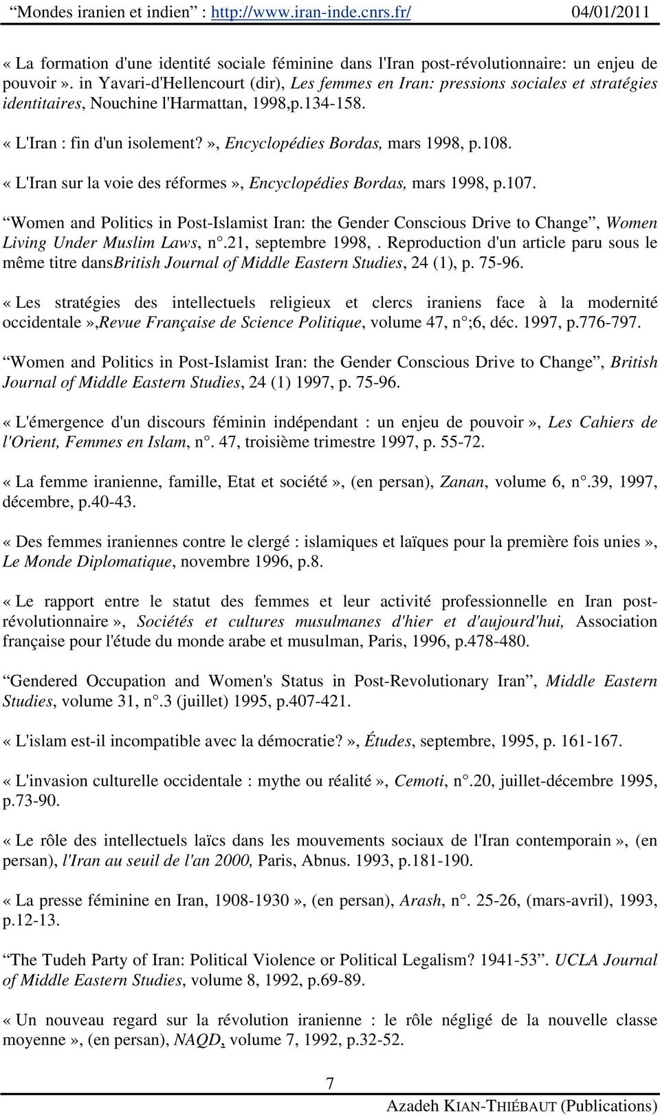 », Encyclopédies Bordas, mars 1998, p.108. «L'Iran sur la voie des réformes», Encyclopédies Bordas, mars 1998, p.107.
