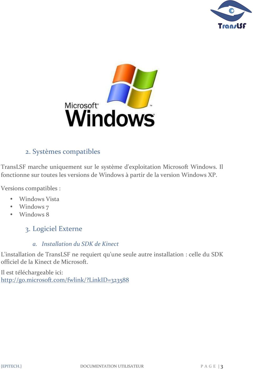 Versions compatibles : Windows Vista Windows 7 Windows 8 3. Logiciel Externe a.