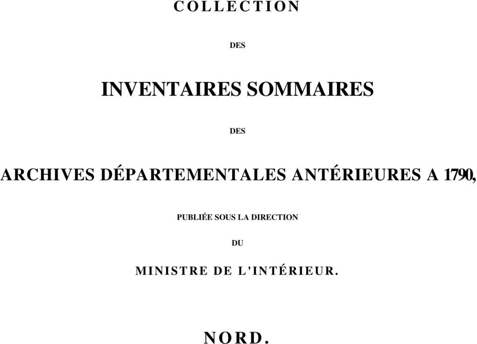 ANTÉRIEURES A 1790, PUBLIÉE SOUS LA