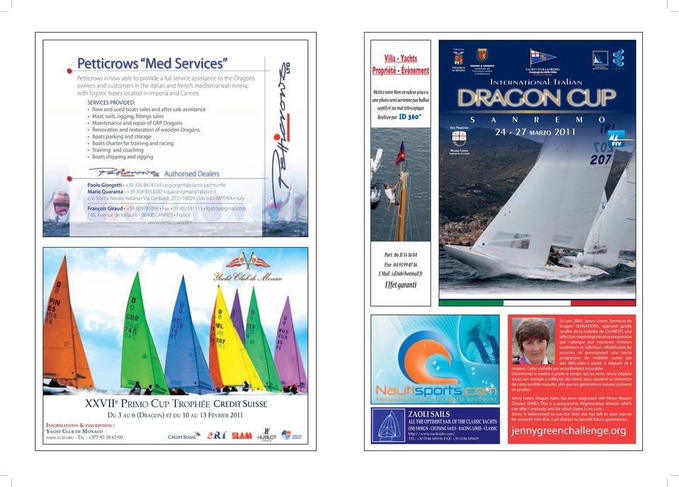 SERVICES PROVIDED: New and used boats sales and after sale assistance Mast, sails, rigging, fittings sales Maintenance and repair of GRP Dragons Renovation and restoration of wooden Dragons Boats