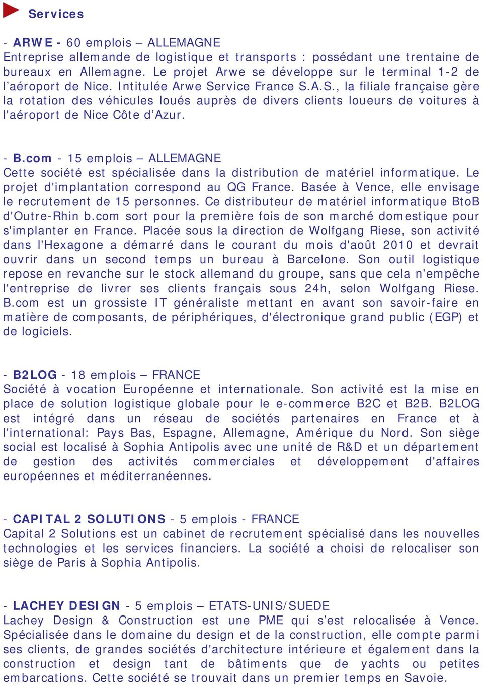 rvice France S.A.S., la filiale française gère la rotation des véhicules loués auprès de divers clients loueurs de voitures à l'aéroport de Nice Côte d Azur. - B.
