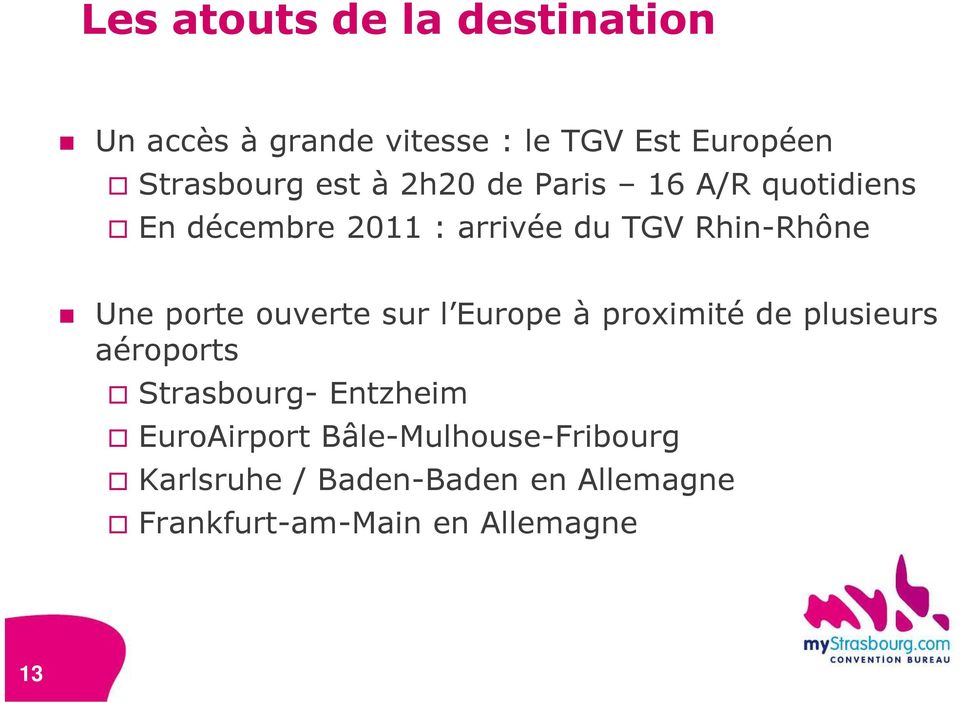 porte ouverte sur l Europe à proximité de plusieurs aéroports Strasbourg- Entzheim