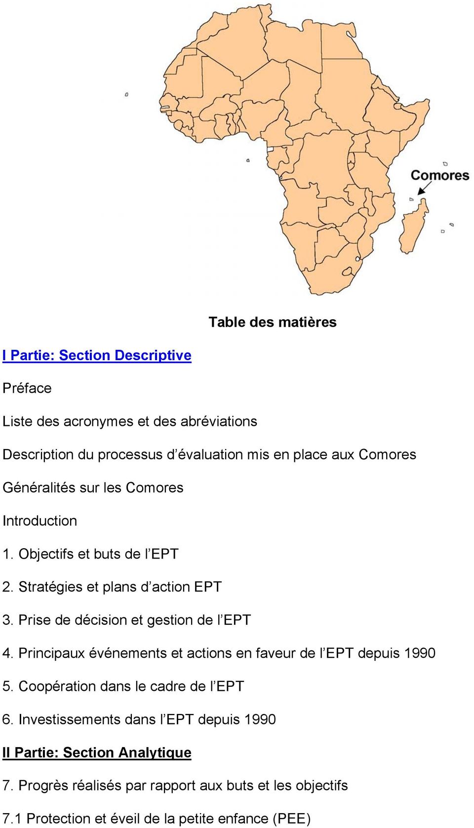 Prise de décision et gestion de l EPT 4. Principaux événements et actions en faveur de l EPT depuis 1990 5. Coopération dans le cadre de l EPT 6.