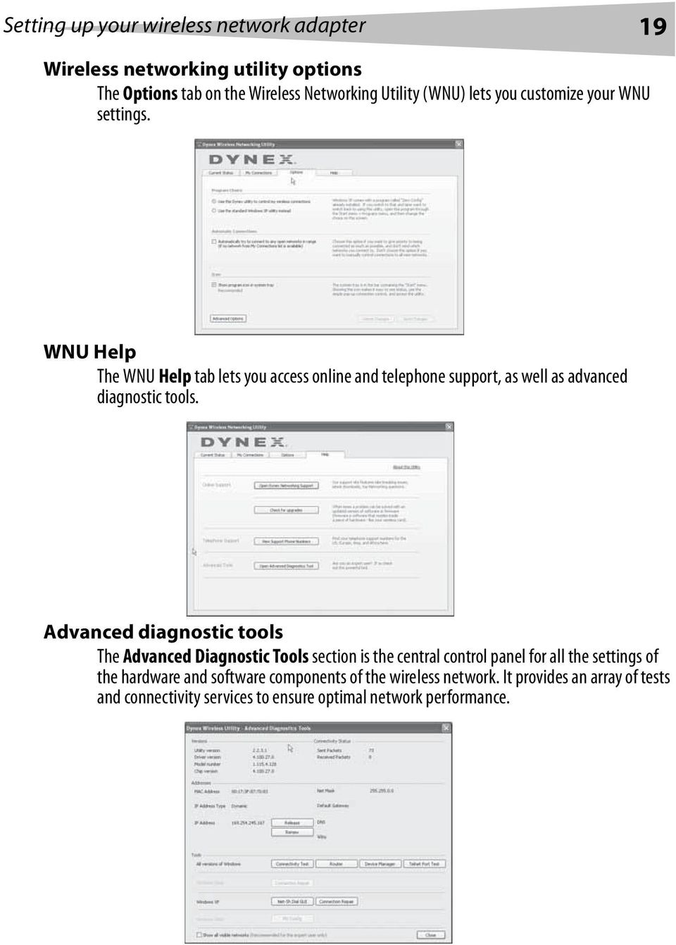 WNU Help The WNU Help tab lets you access online and telephone support, as well as advanced diagnostic tools.