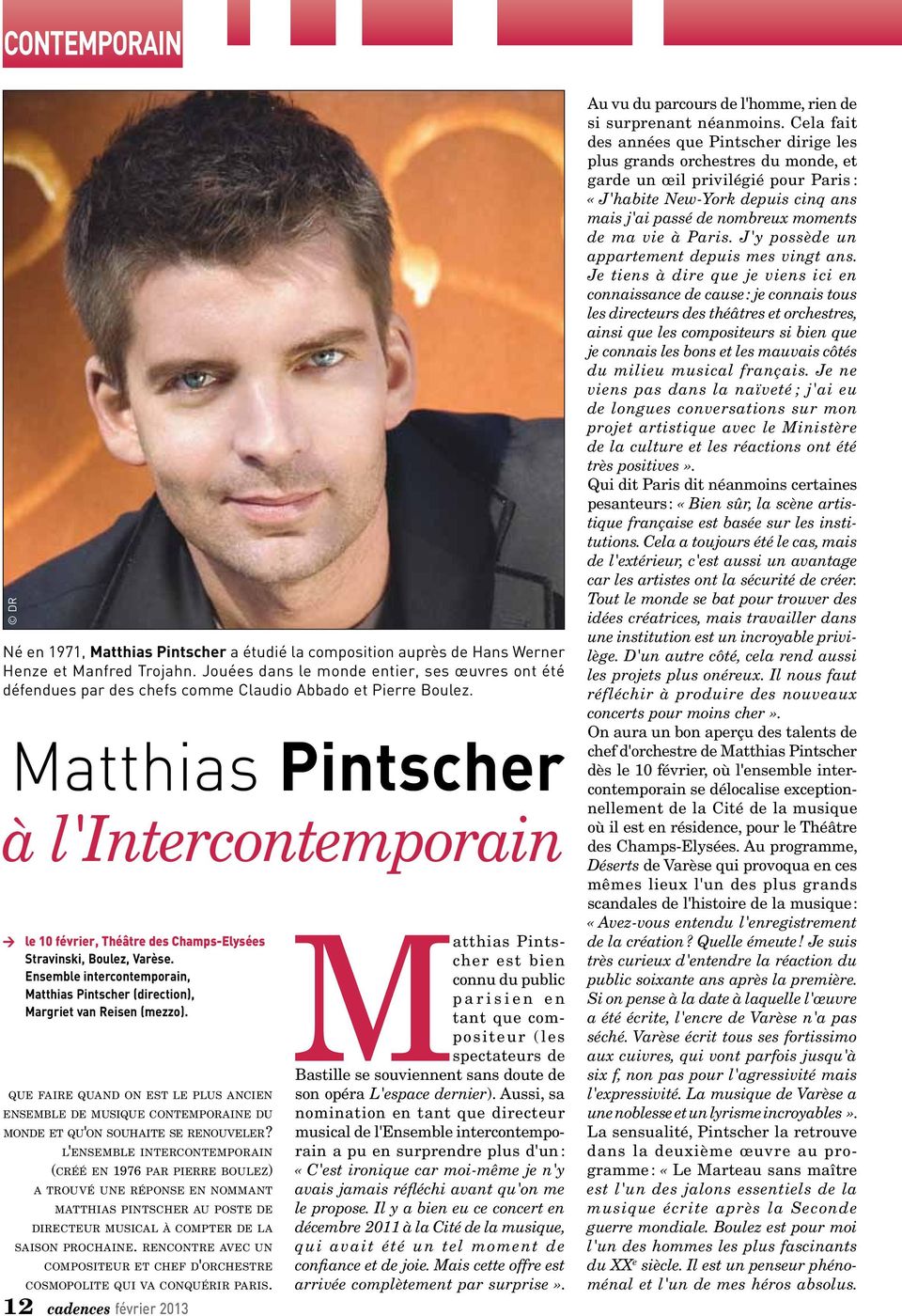 Matthias Pintscher à l'intercontemporain > le 10 février, Théâtre des Champs-Elysées Stravinski, Boulez, Varèse.