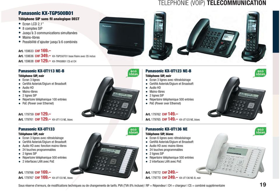 KX-TPA50B01 CS et CH Panasonic KX-UT113 NE-B Téléphone SIP, noir Ecran 3 lignes Certifi é Asterisk/Digium et Broadsoft Audio HD Mains-libres 2 lignes SIP Répertoire téléphonique 100 entrées PoE