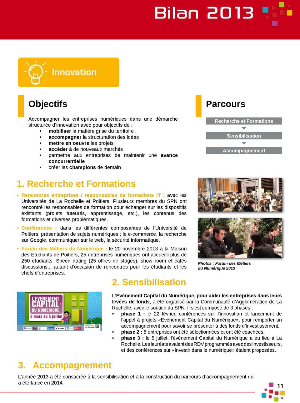 Recherche et Formations Rencontres entreprises / responsables de formations it : avec les Universités de La Rochelle et Poitiers.