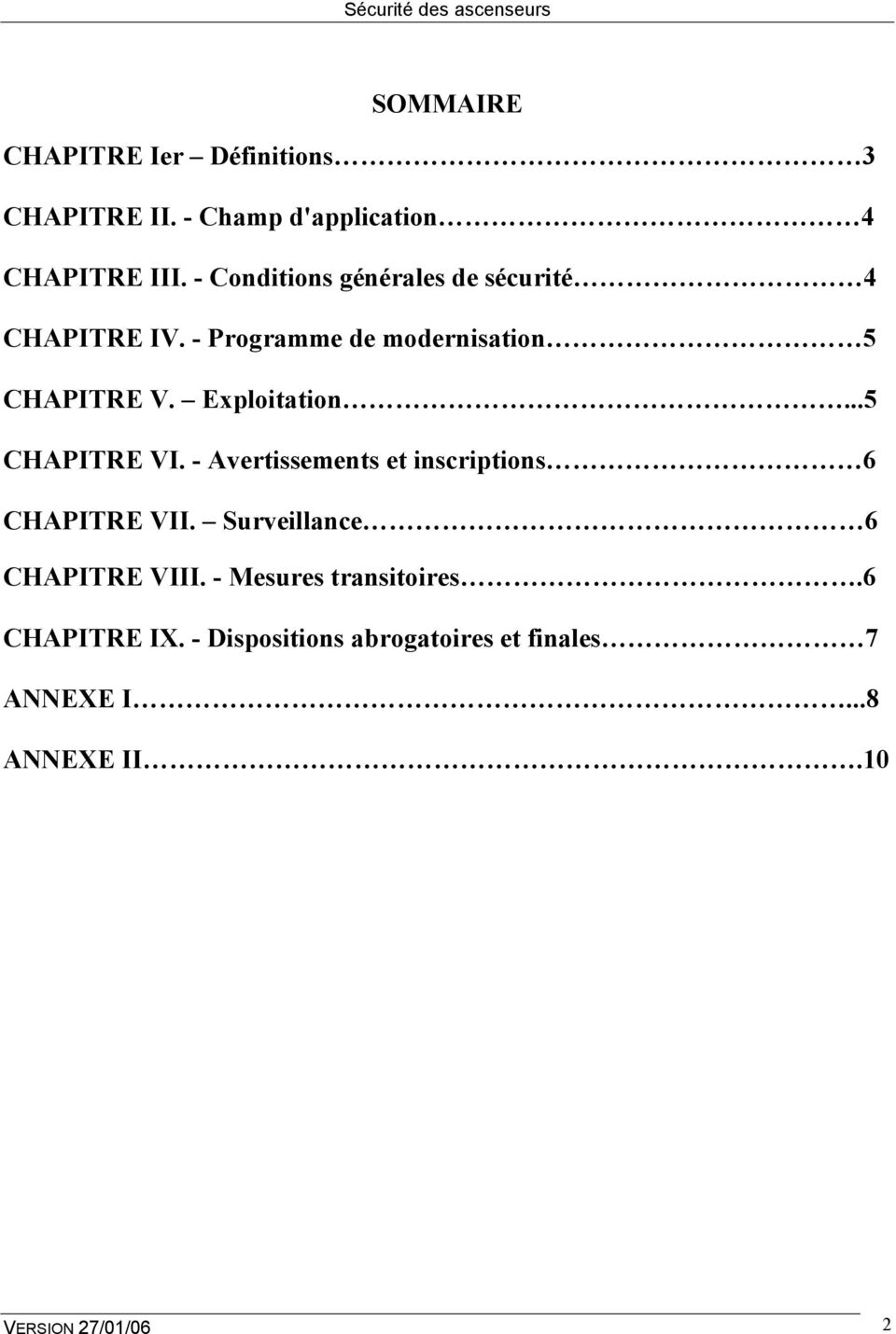 Exploitation...5 CHAPITRE VI. - Avertissements et inscriptions 6 CHAPITRE VII.